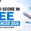 Good Score in JEE Advanced 2026, Safe score & Rank Analysis
