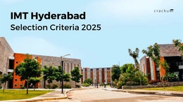 IMT Hyderabad Selection Criteria 2025, Admission Dates, Cut Off