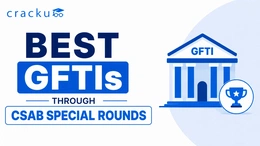 Best GFTIs Through CSAB Special Rounds, Check Now