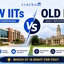 New IITs vs Old IITs, Which One Should You Choose Today?
