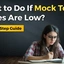 What to Do If Mock Test Scores Are Low? Step-by-Step Guide