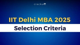 ﻿IIT Delhi MBA Selection Criteria 2025, Application Form PDF