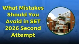 What Mistakes Should You Avoid in SET 2026 Second Attempt
