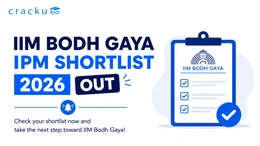 IIM Bodh Gaya IPM Shortlist 2026 Out, Selection Process, Cutoff