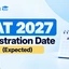 CAT 2027 Registration Date, Eligibility, Documents & Fees