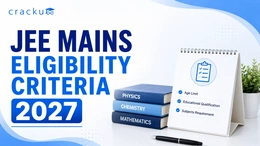 JEE Mains Eligibility Criteria 2027, Qualification Criteria, Attempts