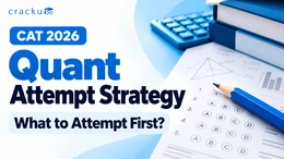 CAT 2026 Quant Attempt Strategy: What to Attempt First?