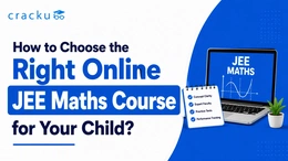 How to Choose the Right Online JEE Maths Course for Your Child?