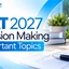 XAT 2027 Decision Making Important Topics, Preparation Tips