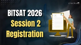 BITSAT Session 2 Registration 2026, Dates, Steps To Fill, Fees