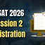 BITSAT Session 2 Registration 2026, Dates, Steps To Fill, Fees