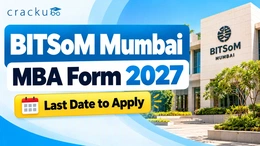 BITSoM Mumbai MBA Form 2027, Last Date to Apply, Fees