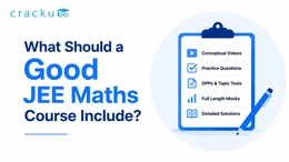 What Should a Good JEE Maths Course Include? Check Now