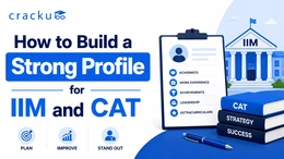 How to Build a Strong Profile for CAT & IIM Admission?