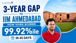 3-Year Gap to IIM Ahmedabad: How Vivek Scored 99.92%ile in 45 Days