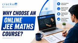 Why Choose an Online JEE Maths Course? Benefits & features
