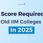 CAT Score Required For Old IIM Colleges With Cut off's