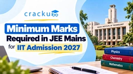 Minimum Marks Required in JEE Mains for IIT Admission 2027