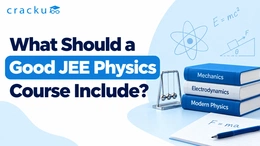 What Should a Good JEE Physics Course Include? Check Now