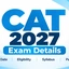 CAT 2027 Details, Exam Dates, Syllabus, Notification Updates