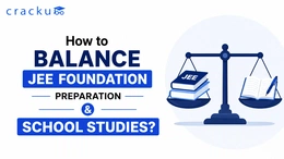 How to Balance JEE Foundation Preparation and School Studies?