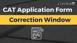 CAT Application Form Correction 2024, Dates, Fees, Errors