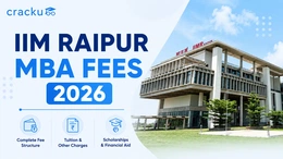 IIM Raipur MBA Fees 2026, Check Fee Structure, Hostel Fees