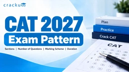 CAT 2027 Exam Pattern: Questions, Marking Scheme & Duration