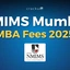 NMIMS Mumbai MBA Fees 2025, Fee Structure, Scholarships