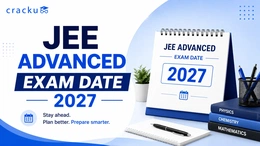 JEE Advanced Exam Date 2027, Schedule, Timings, Result