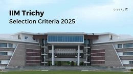 IIM Trichy Selection Criteria 2025, Dates, Cut Off, Brochure PDF