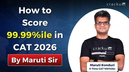 How to Score 99.99%ile in CAT 2026, Strategy by Maruti Sir