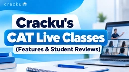 CAT 2026 Live Classes by Cracku: Features & Student Reviews