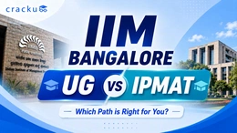 IIM Bangalore UG vs IPMAT, Eligibility, Career Opportunities