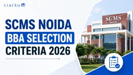 SCMS Noida BBA Selection Criteria 2026, Eligibility, Cutoffs