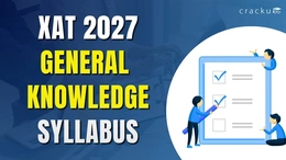 XAT GK Syllabus 2027, Check Important Topics, Download PDF