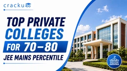 Top Private Colleges for 70–80 JEE Mains Percentile