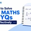 How to Solve JEE Maths PYQs Effectively? Check Now