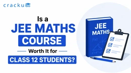 Is a JEE Maths Course Worth It for Class 12 Students?