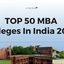 Top 50 MBA Colleges In India 2025, Placements, Cut off, Fees