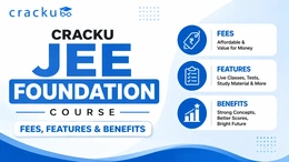 Cracku's JEE Foundation Course Fees, Features & Benefits