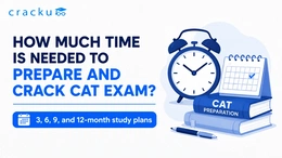 How Much Time Is Needed to Prepare & Crack CAT Exam 2026?