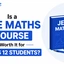 Is a JEE Maths Course Worth It for Class 12 Students?