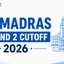 IIT Madras Round 2 Cutoff 2026, Opening & Closing Rank