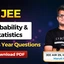 JEE Probability and Statistics PYQs with Solutions PDF, Check