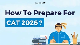 How To Prepare For CAT 2026, Study Plan, Preparation Strategy