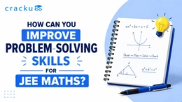 How Can You Improve Problem-Solving Skills for JEE Maths?