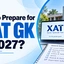 How to Prepare for XAT GK 2027, Syllabus, Important Topics