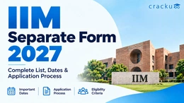 IIM Separate Form 2027: Expected Dates, Fees & Details