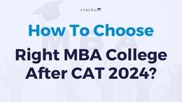 How to Choose the Right MBA College After CAT 2024?